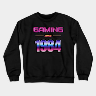 Gaming Since 1984 Crewneck Sweatshirt